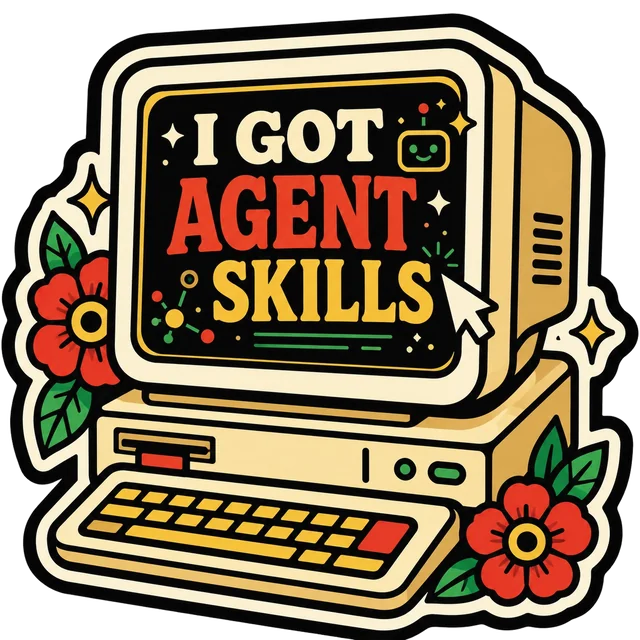 "I got agent skills" sticker - Retro terminal